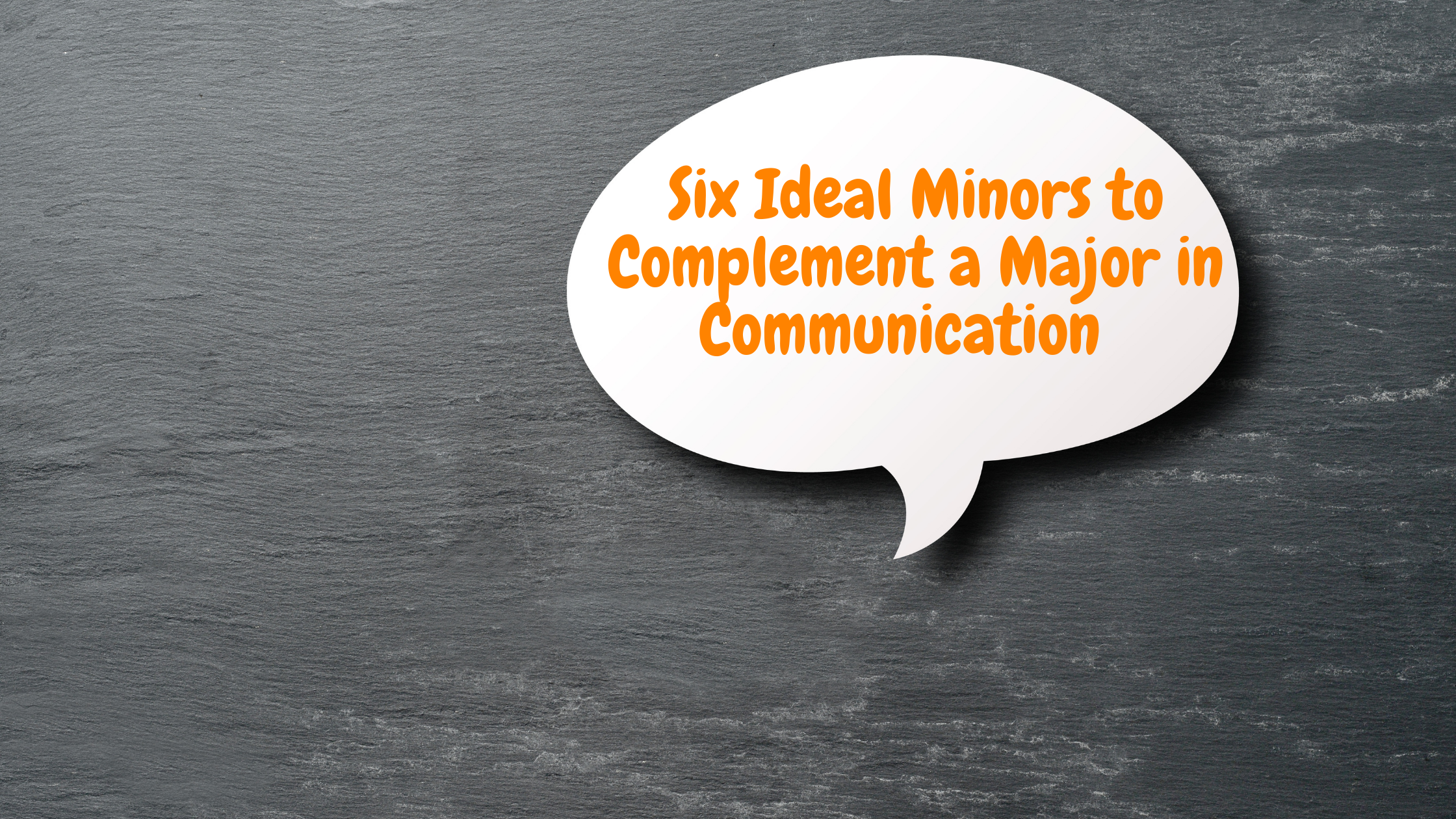 Image of Six Ideal Minors to Complement a Major in Communication  