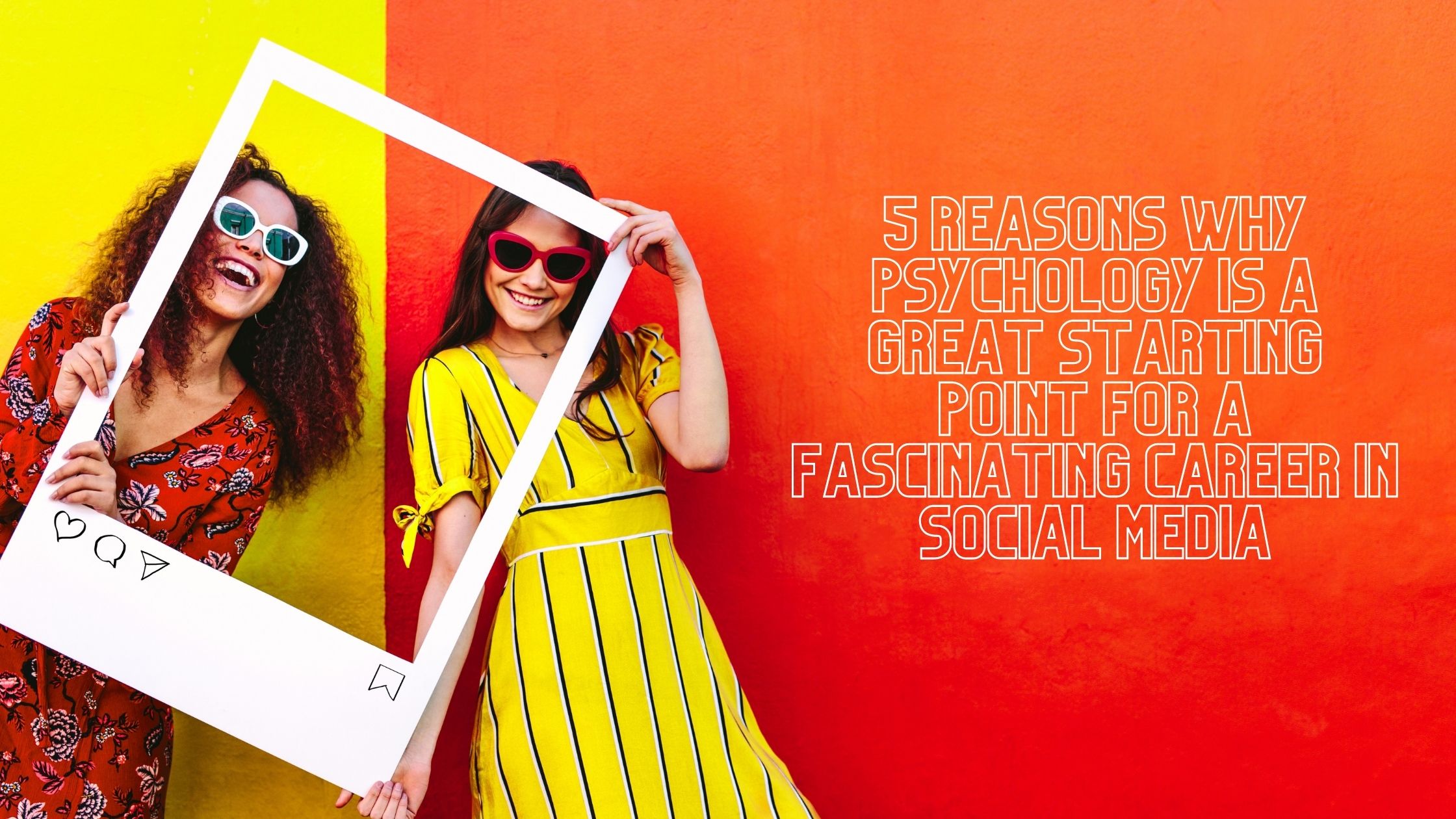 Picture of 5 Reasons Why Psychology is a Great Starting Point for a Fascinating Career in Social Media  