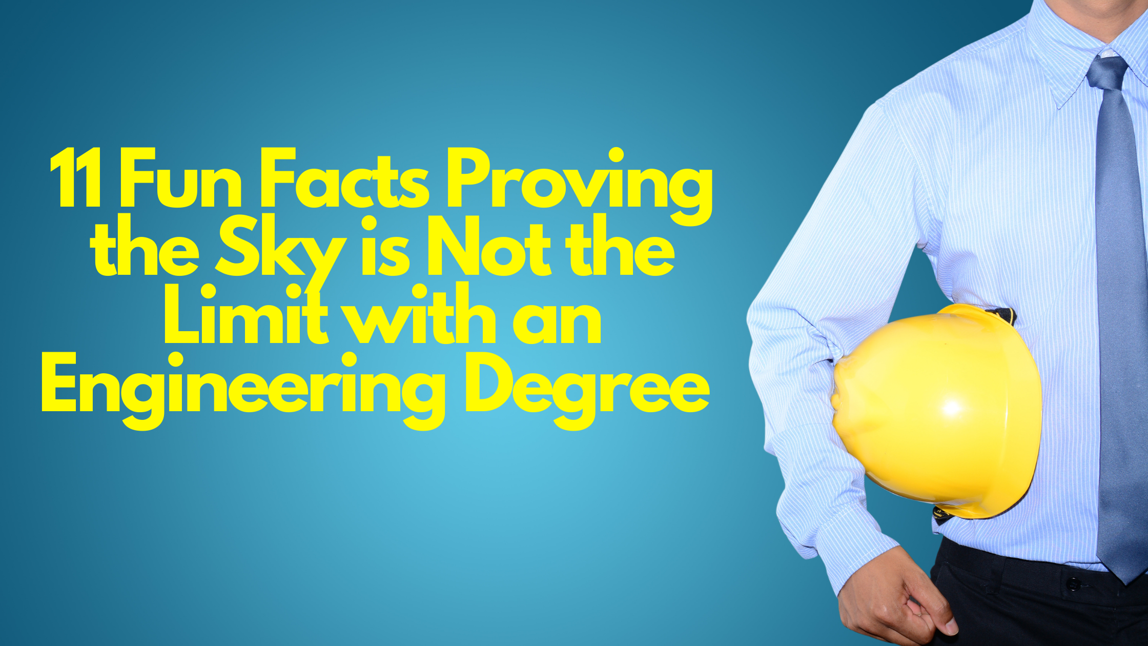 Picture of 11 Fun Facts Proving the Sky is Not the Limit with an Engineering Degree  