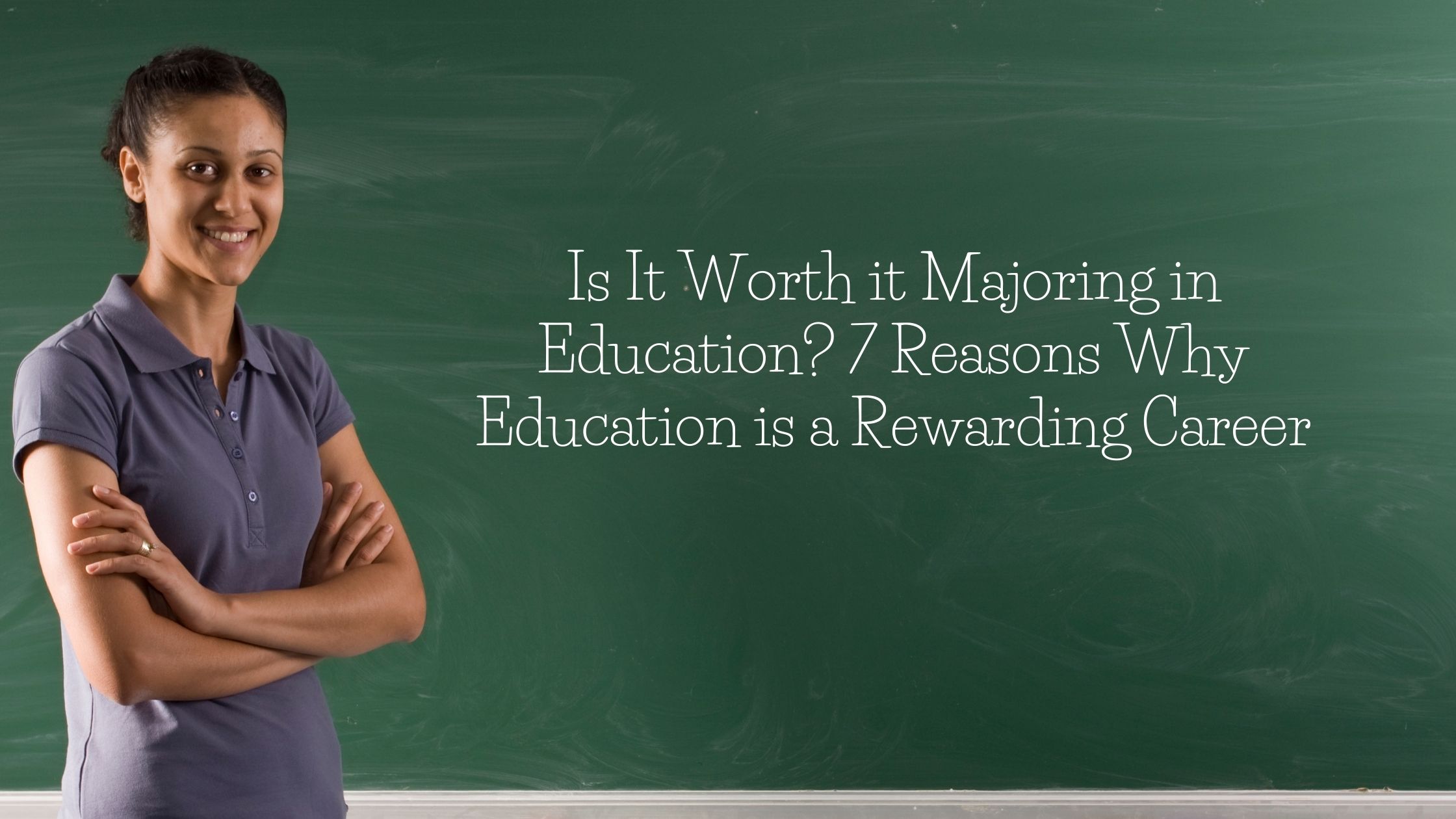 Picture of 7 Reasons Why Majoring in Education Is a Good Idea  