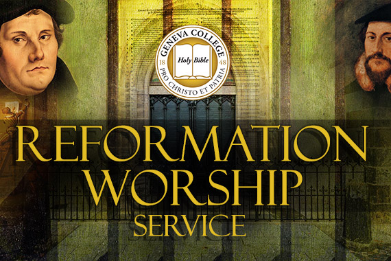 Geneva College Hosts Reformation Worship Service on Sunday, October 27