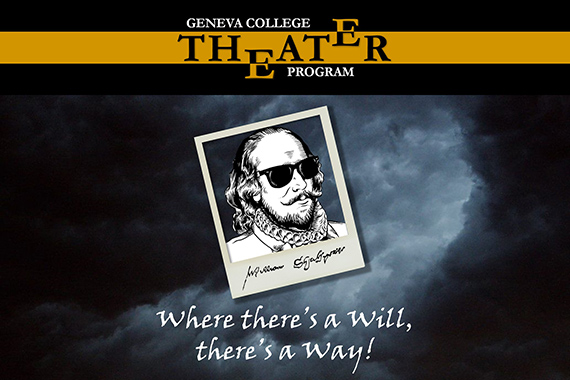 Geneva College Theater Presents Where There's A Will, There's A Way!