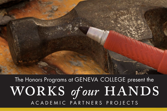 “Works of Our Hands Week” Features Geneva Students' Academic Partners Projects