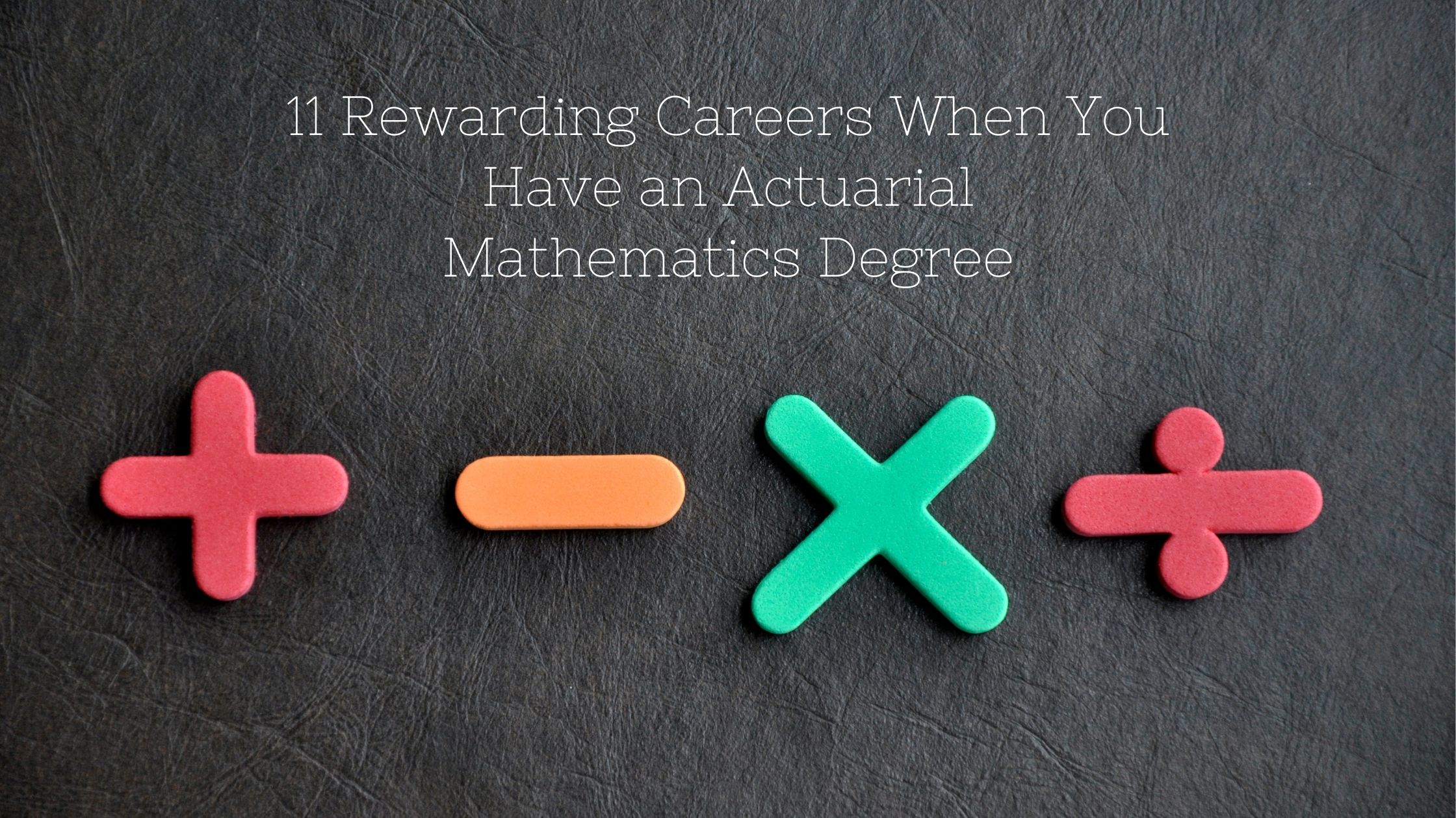 Image of 11 Rewarding Careers When You Have an Actuarial Mathematics Degree  