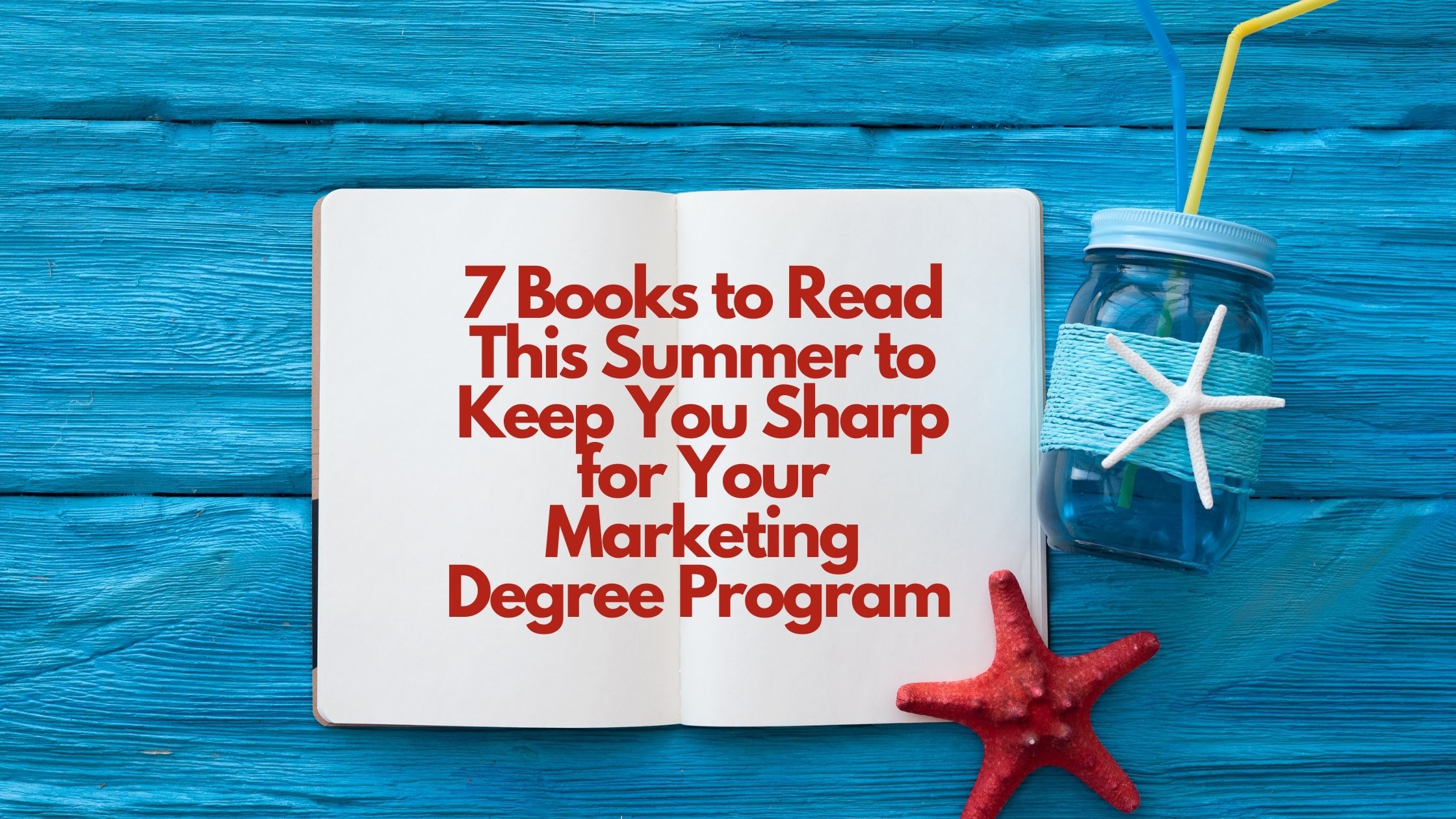 Image of 7 Intriguing Books about Marketing to Keep You Sharp This Summer  