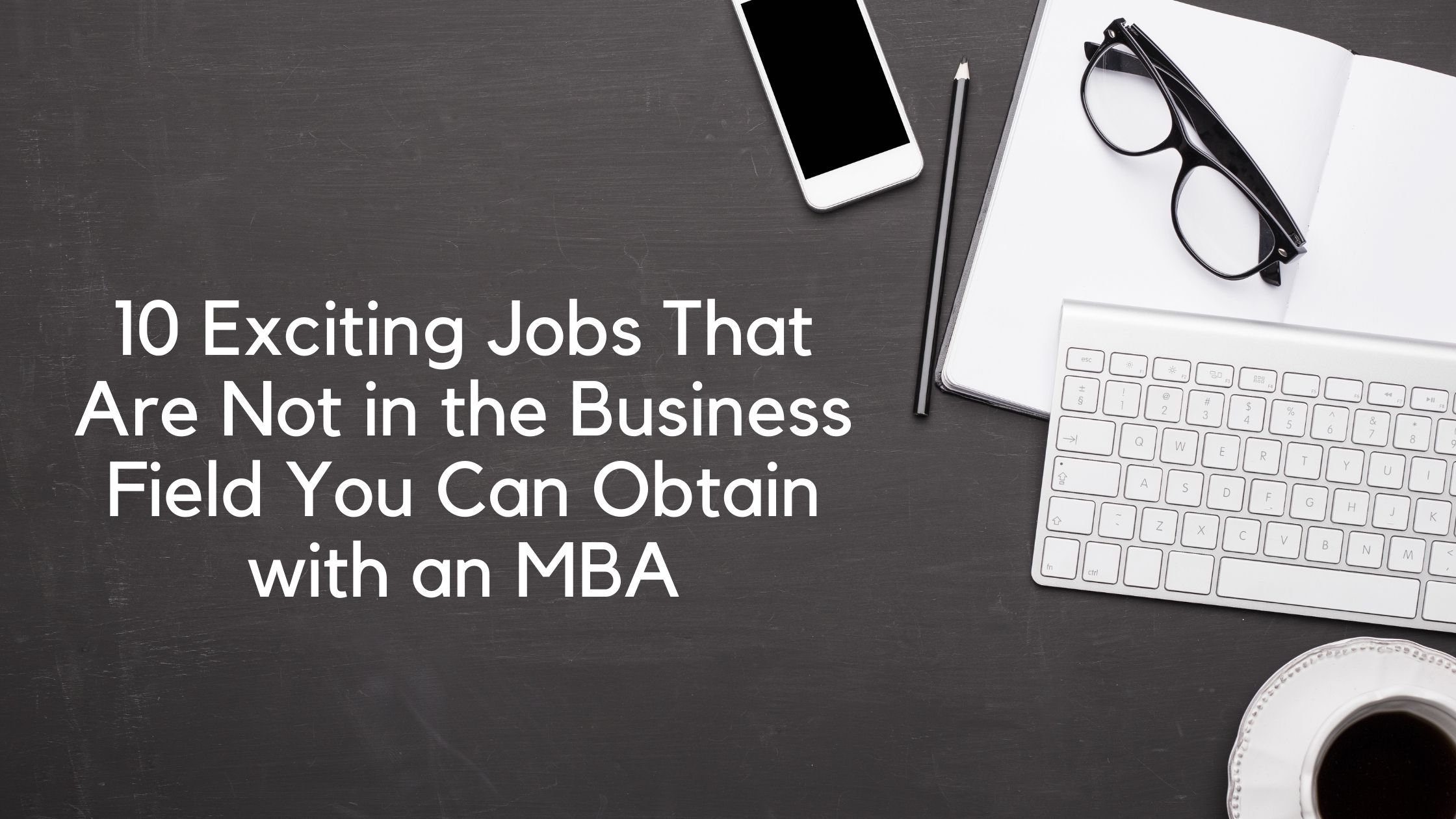 Picture of Think Outside the Box: 10 Exciting Jobs Outside of Business for MBA Graduates  