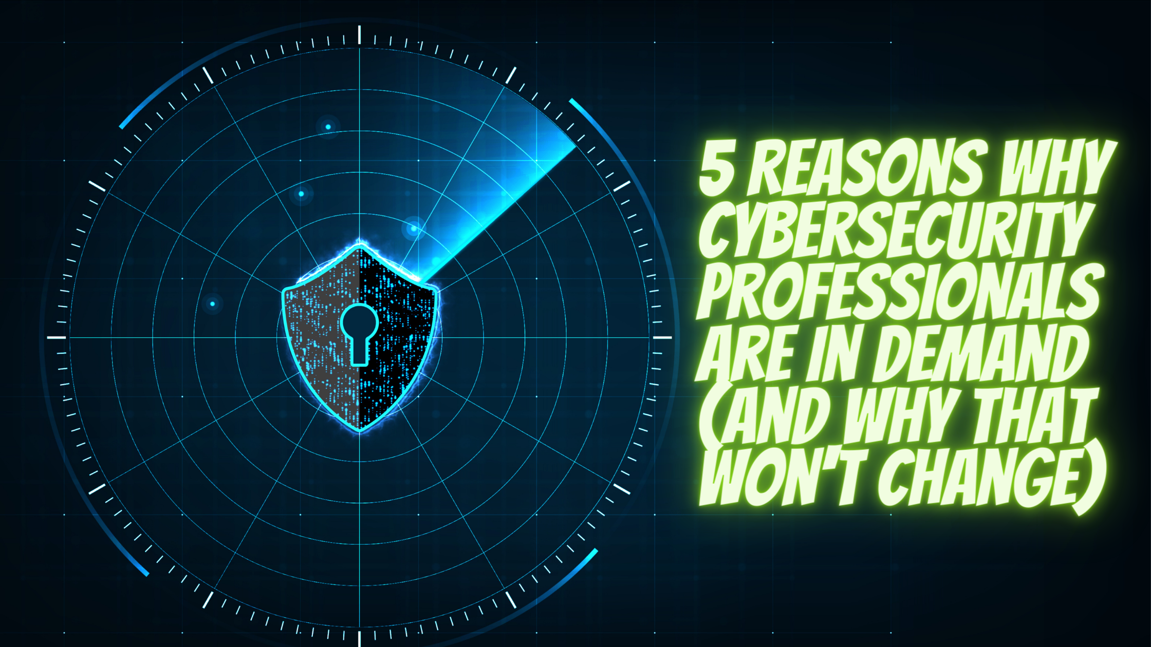 Picture of 5 Reasons Why Cybersecurity Professionals Are in Demand (And Why That Won't Change)  