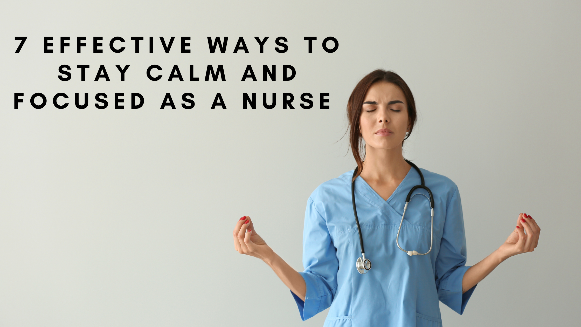 Image of 7 Effective Ways to Stay Calm and Focused as a Nurse  