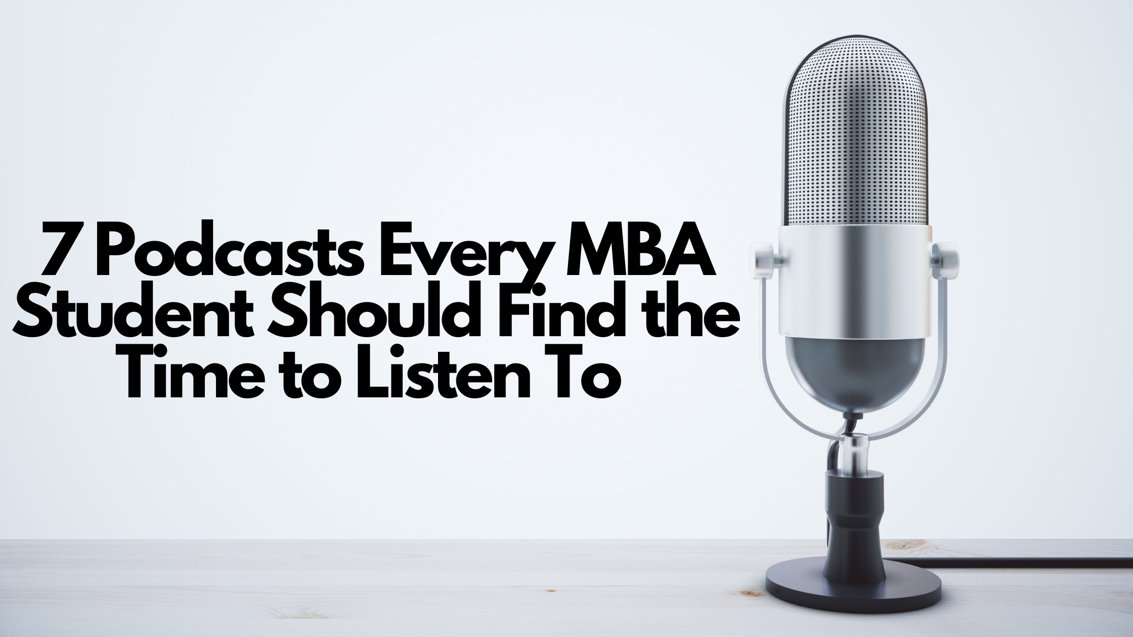 Image of 7 Podcasts Every MBA Student Should Find the Time to Listen To  