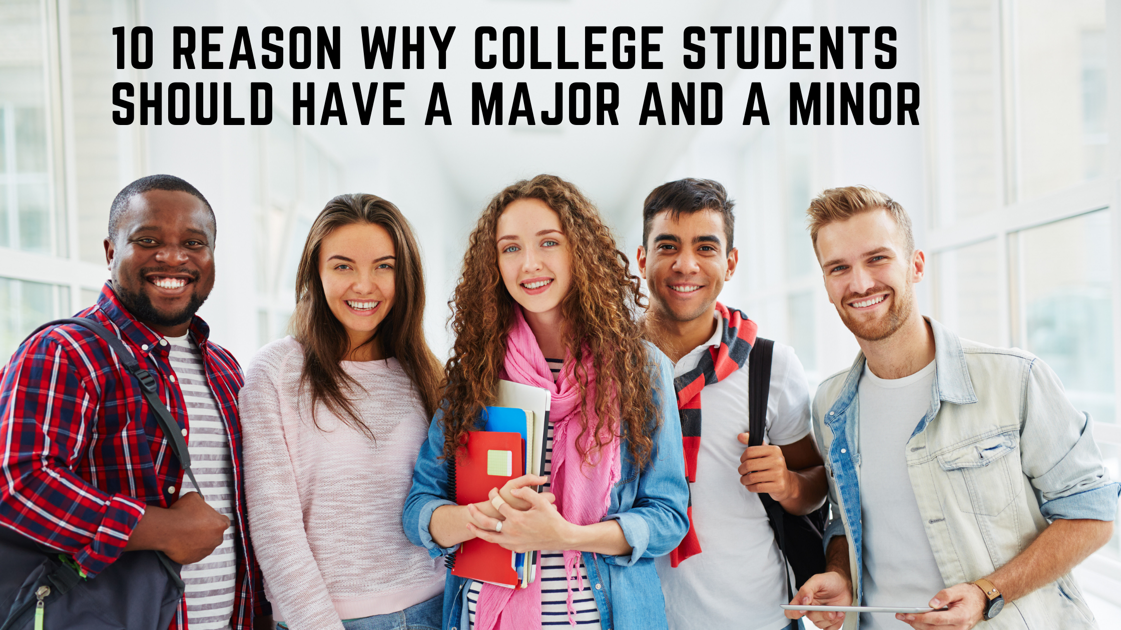 Picture of 10 Great Benefits of Choosing a Major and a Minor in College  