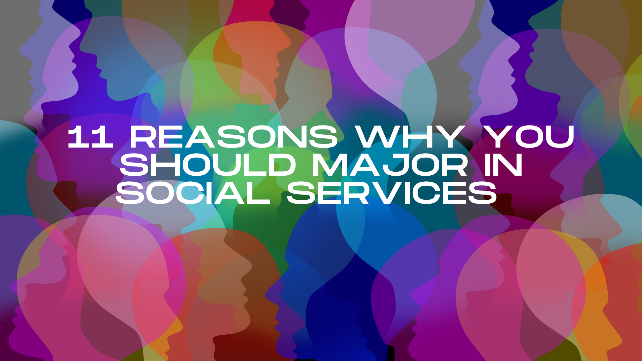Picture of 11 Reasons Why You Should Major in Social Services  