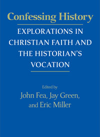 Confessing History book which is co-edited by Dr. Eric Miller