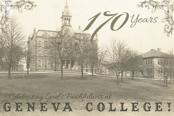 Geneva College Celebrates 170 Years of God’s Faithfulness