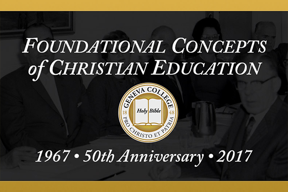 Geneva College Celebrates 50th Anniversary of Foundational Concepts of Christian Education