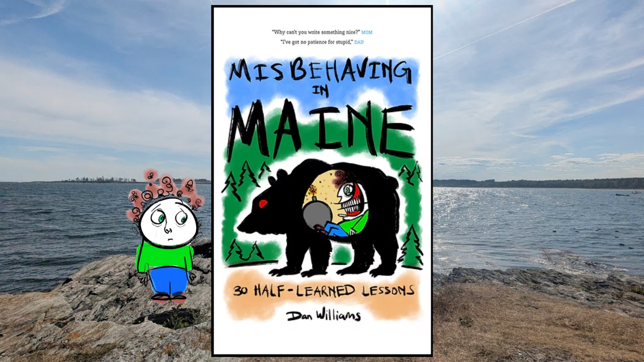 Daniel Williams: Misbehaving in Maine 