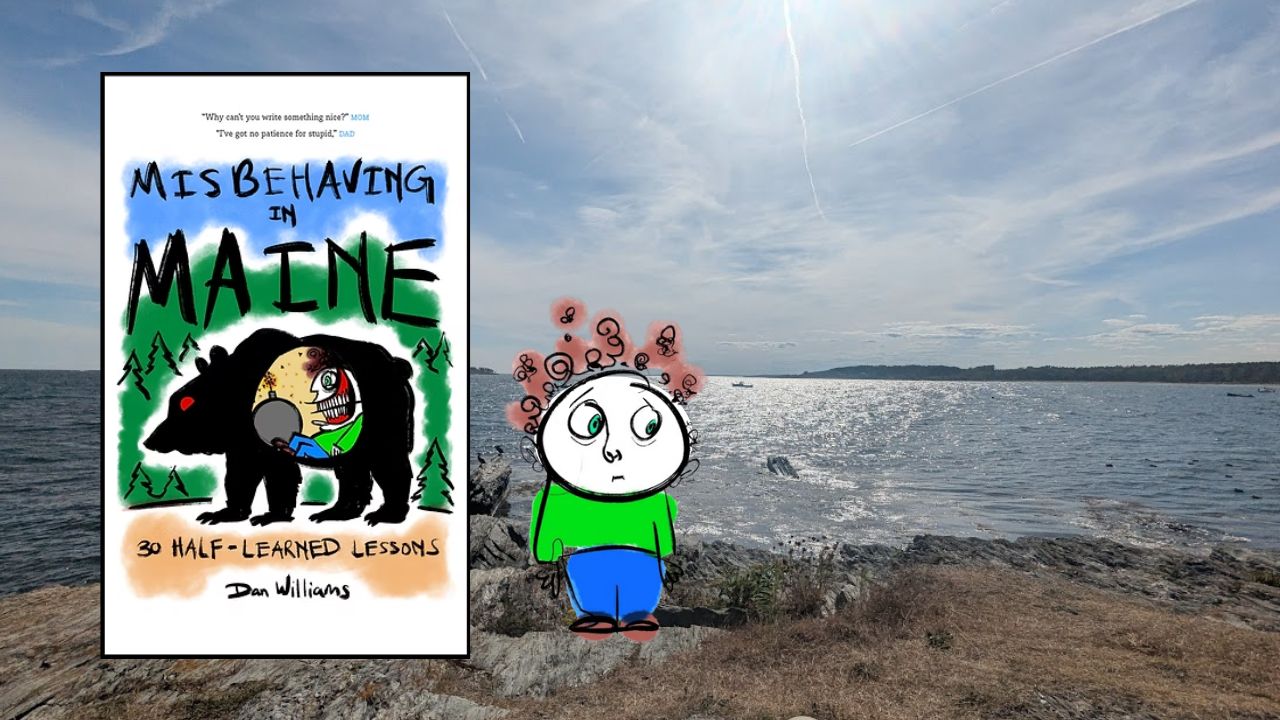 Daniel Williams: Misbehaving in Maine 